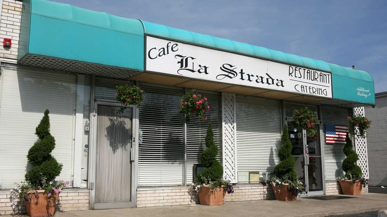 Cafe La Strada in Hauppauge, pictured in May 2007. The...