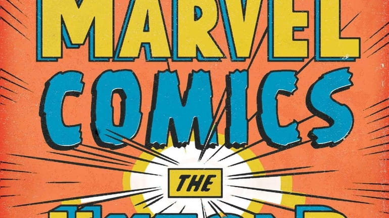 'Marvel Comics: The Untold Story,' by Sean Howe (Harper, October...