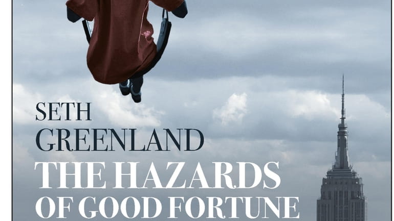 "The Hazards of Good Fortune." by Seth Greenland.