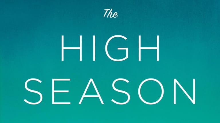 "The High Season" by Judy Blundell (Random House, May 2018)