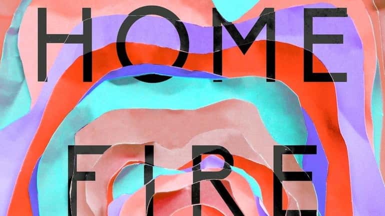 "Home Fire," by Kamila Shamsie