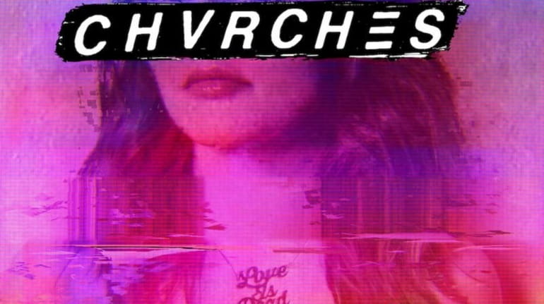 Chvrches' "Love Is Dead" is on Glassnote Records.
