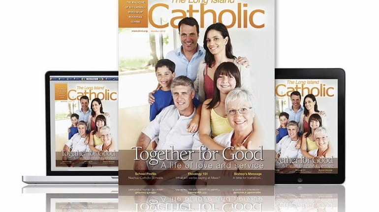 Long Island Catholic Magazine will be published monthly for the...