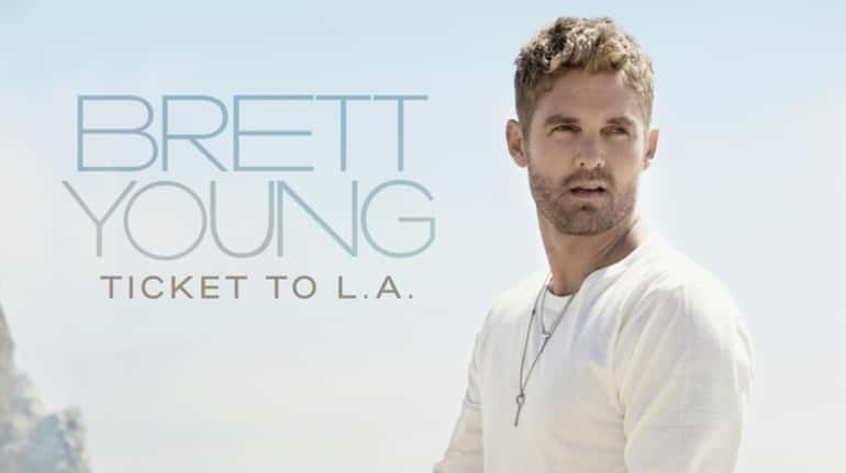 Brett Young's "Ticket to L.A." on Big Machine Records.