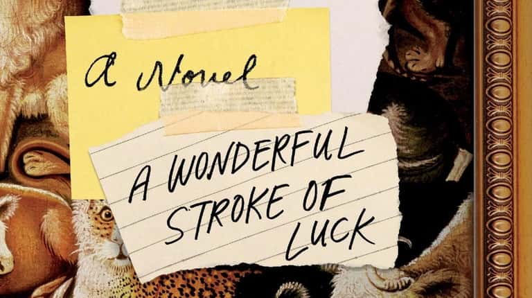 "A Wonderful Stroke of Luck" by Ann Beattie (Viking, April...