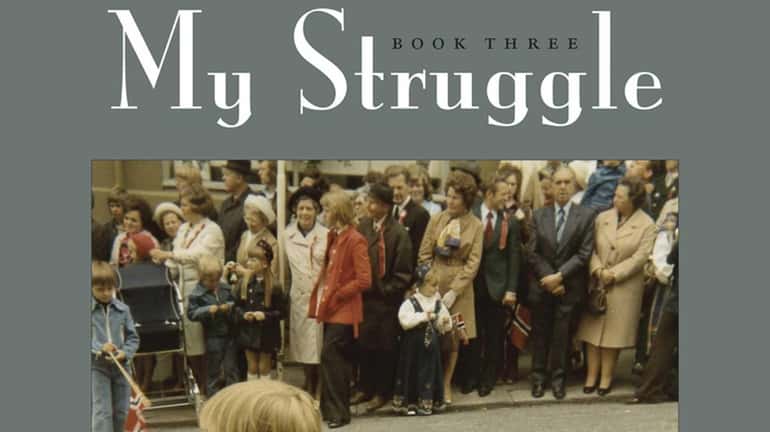 "My Struggle: Book Three" by Karl Ove Knausgaard (Archipelago Books,...