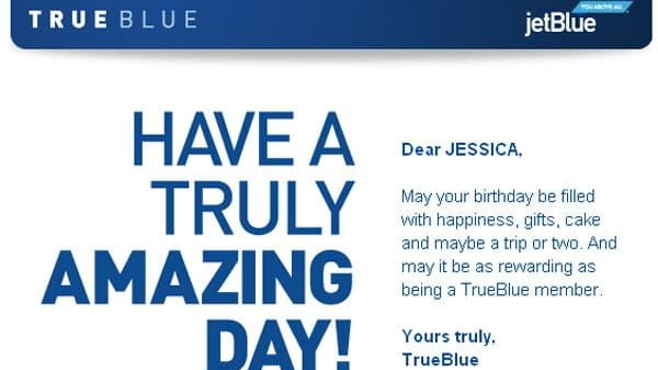 JetBlue Airways sends email birthday greetings to TrueBlue members.