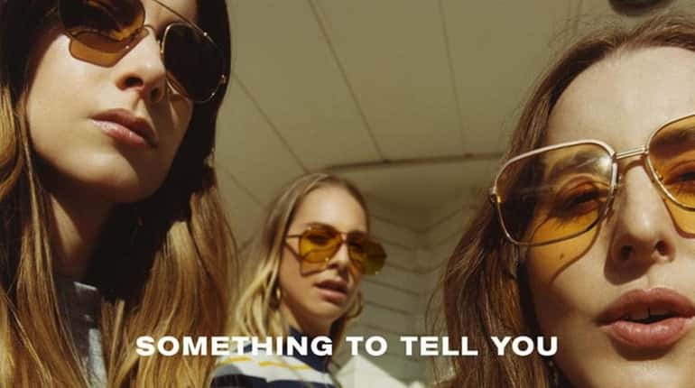 Haim's new album, "Something to Tell You," cement the sisters'...